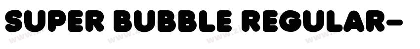 Super Bubble Regular字体转换